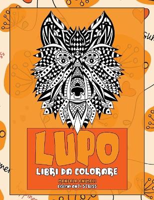 Book cover for Libri da colorare - Disegni Anti stress - Mandala Animale - Lupo