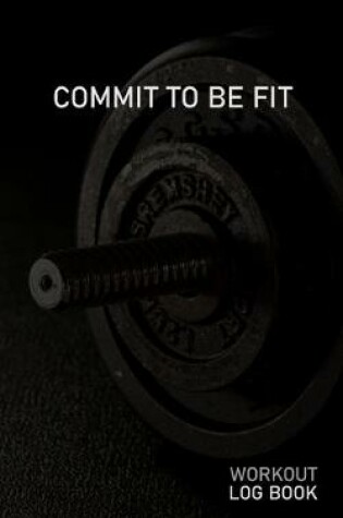 Cover of Commit to Be Fit