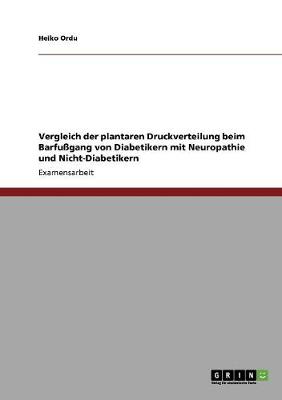 Book cover for Vergleich der plantaren Druckverteilung beim Barfussgang von Diabetikern mit Neuropathie und Nicht-Diabetikern