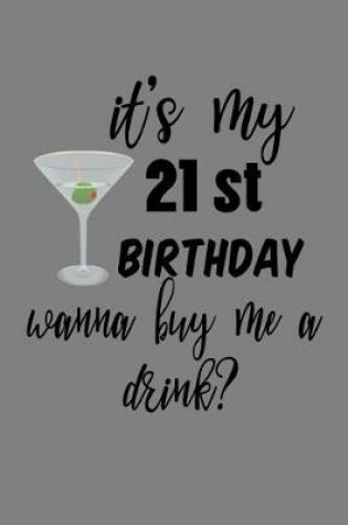 Cover of Yes My 21st Birthday Want To Buy Me A Drink