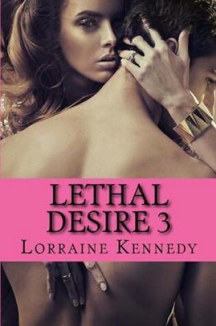 Cover of Lethal Desire 3