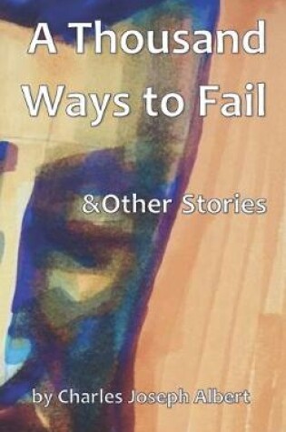 Cover of A Thousand Ways to Fail & Other Stories