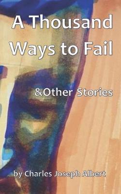 Book cover for A Thousand Ways to Fail & Other Stories