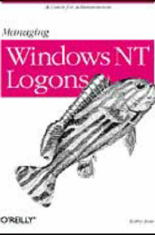 Cover of Managing Windows NT Logons