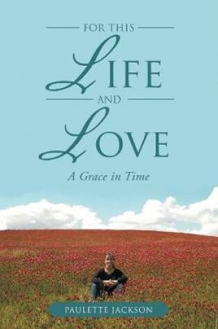 Cover of For This Life and Love