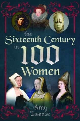 Cover of The Sixteenth Century in 100 Women