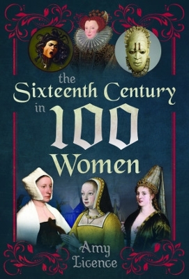 Book cover for The Sixteenth Century in 100 Women