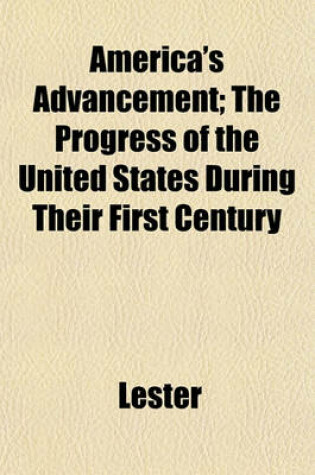 Cover of America's Advancement; The Progress of the United States During Their First Century