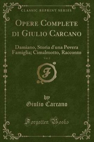 Cover of Opere Complete Di Giulio Carcano, Vol. 2