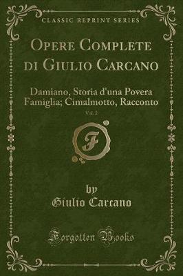 Book cover for Opere Complete Di Giulio Carcano, Vol. 2