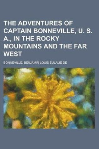 Cover of The Adventures of Captain Bonneville, U. S. A., in the Rocky Mountains and the Far West