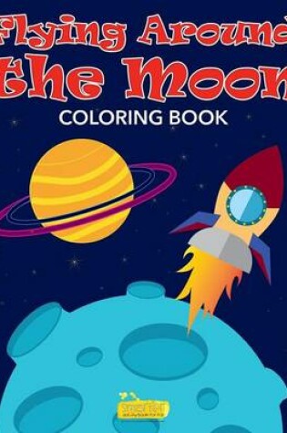 Cover of Flying Around the Moon Coloring Book