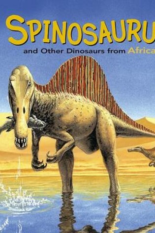 Cover of Spinosaurus and Other Dinosaurs of Africa