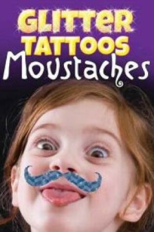 Cover of Glitter Tattoos Moustaches