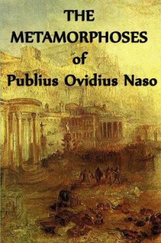 Cover of The Metamorphoses of Publius Ovidius Naso