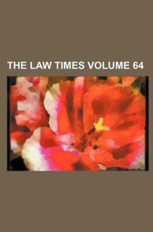 Cover of The Law Times Volume 64