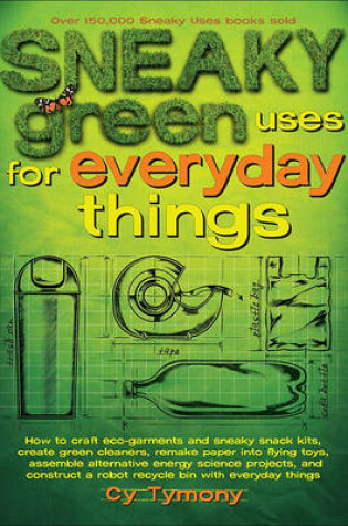 Cover of Sneaky Green Uses for Everyday Things, Volume 6