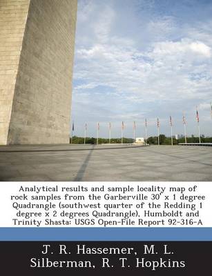 Book cover for Analytical Results and Sample Locality Map of Rock Samples from the Garberville 30' X 1 Degree Quadrangle (Southwest Quarter of the Redding 1 Degree X 2 Degrees Quadrangle), Humboldt and Trinity Shasta