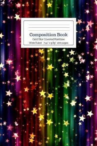 Cover of Composition Book Gold Star Covered Rainbow Wide Ruled