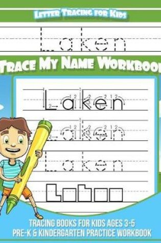Cover of Laken Letter Tracing for Kids Trace My Name Workbook