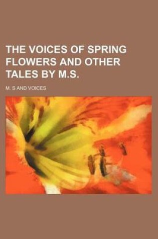 Cover of The Voices of Spring Flowers and Other Tales by M.S.