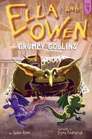 Cover of Ella and Owen 9: Grumpy Goblins