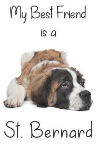 Cover of My best Friend is a St. Bernard