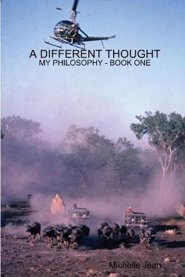 Book cover for A Different Thought - My Philosophy Book One