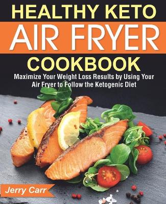 Book cover for Healthy Keto Air Fryer Cookbook