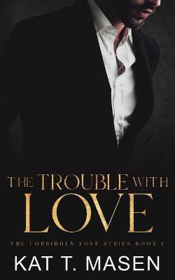Book cover for The Trouble With Love