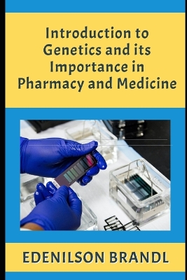 Book cover for Introduction to Genetics and its Importance in Pharmacy and Medicine