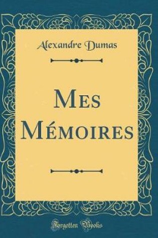 Cover of Mes Mémoires (Classic Reprint)