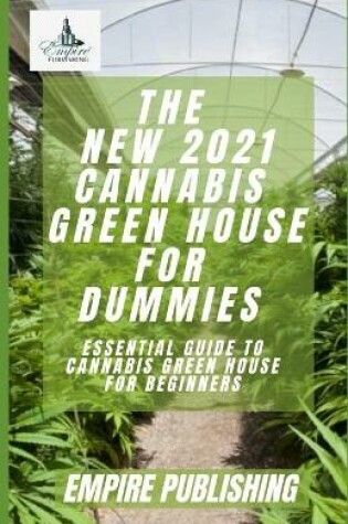 Cover of The New 2021 Cannabis Green House for Dummies