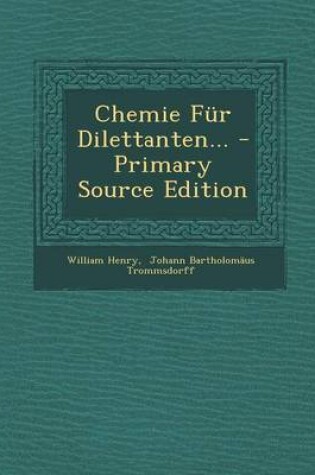 Cover of Chemie Fur Dilettanten... - Primary Source Edition