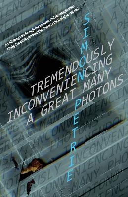 Book cover for Tremendously Inconveniencing A Great Many Photons