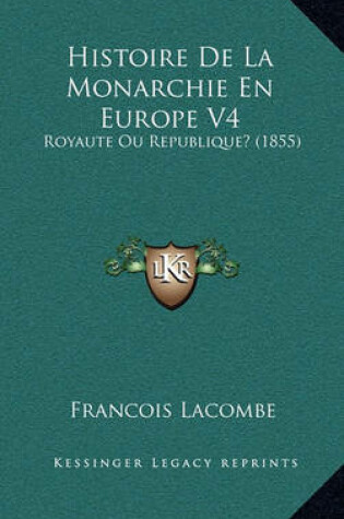 Cover of Histoire de La Monarchie En Europe V4