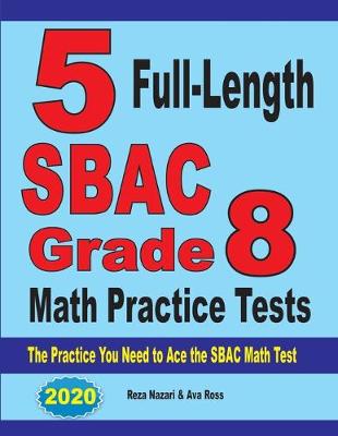 Book cover for 5 Full-Length SBAC Grade 8 Math Practice Tests