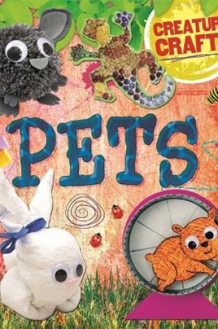 Cover of Creature Crafts: Pets