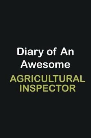 Cover of Diary of an awesome Agricultural Inspector