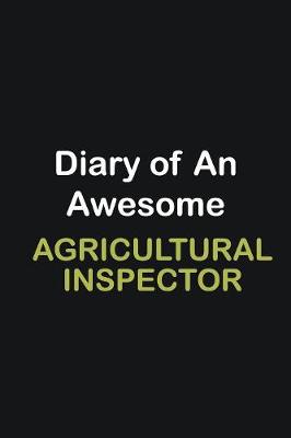 Book cover for Diary of an awesome Agricultural Inspector