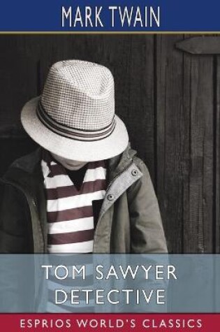 Cover of Tom Sawyer Detective (Esprios Classics)