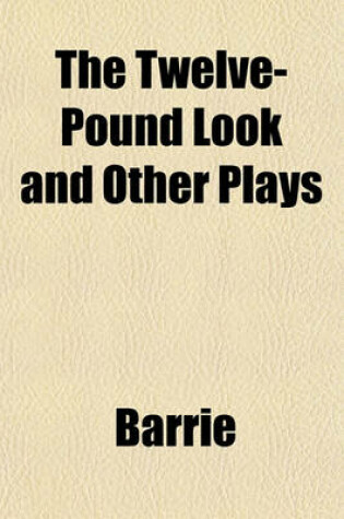 Cover of The Twelve-Pound Look and Other Plays