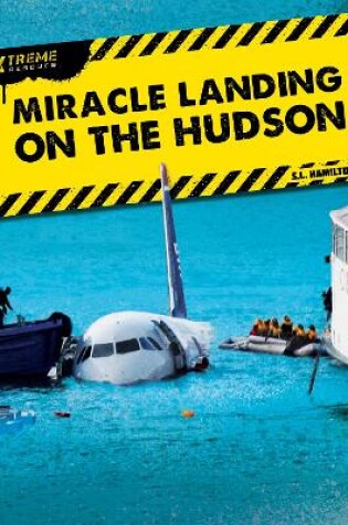 Cover of Xtreme Rescues: Miracle Landing on the Hudson