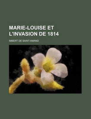 Book cover for Marie-Louise Et L'Invasion de 1814