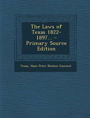 Book cover for The Laws of Texas 1822-1897... - Primary Source Edition