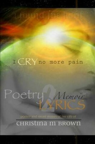 Cover of Poetry2Lyrics | MEMOIRS M1 | I Cry No More Pain