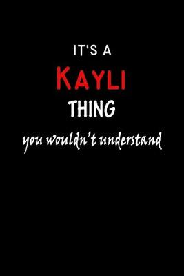 Book cover for It's a Kayli Thing You Wouldn't Understandl