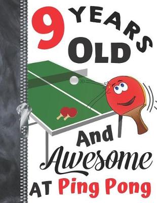 Book cover for 9 Years Old And Awesome At Ping Pong