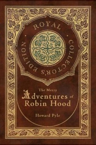 Cover of The Merry Adventures of Robin Hood (Illustrated) (Royal Collector's Edition) (Case Laminate Hardcover with Jacket)