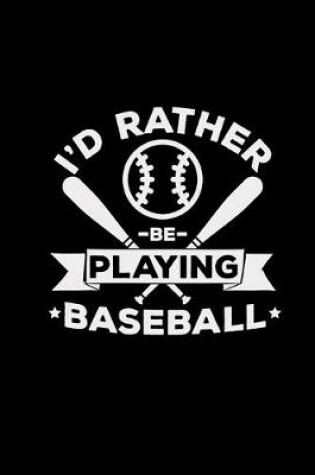 Cover of Rather be playing baseball